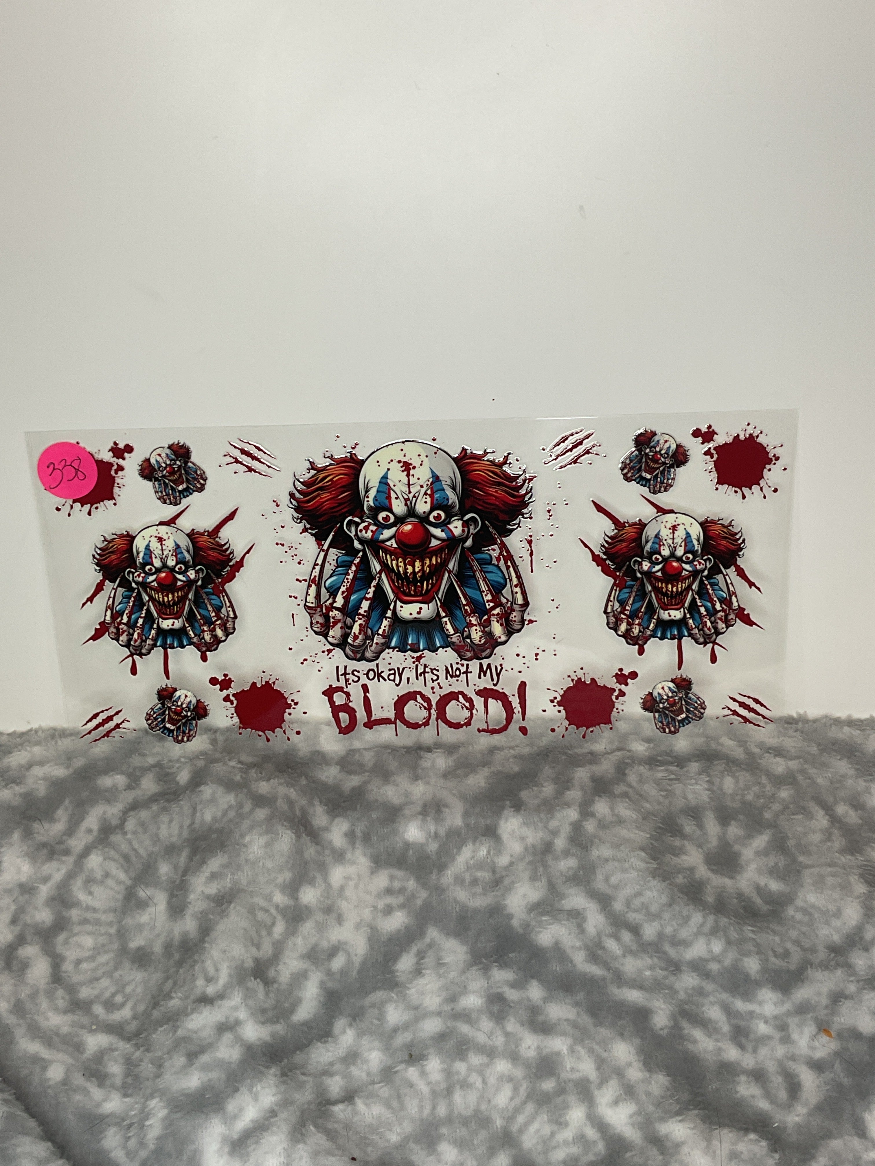 It’s OK it’s not my blood 338