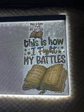 This is how I fight my battles