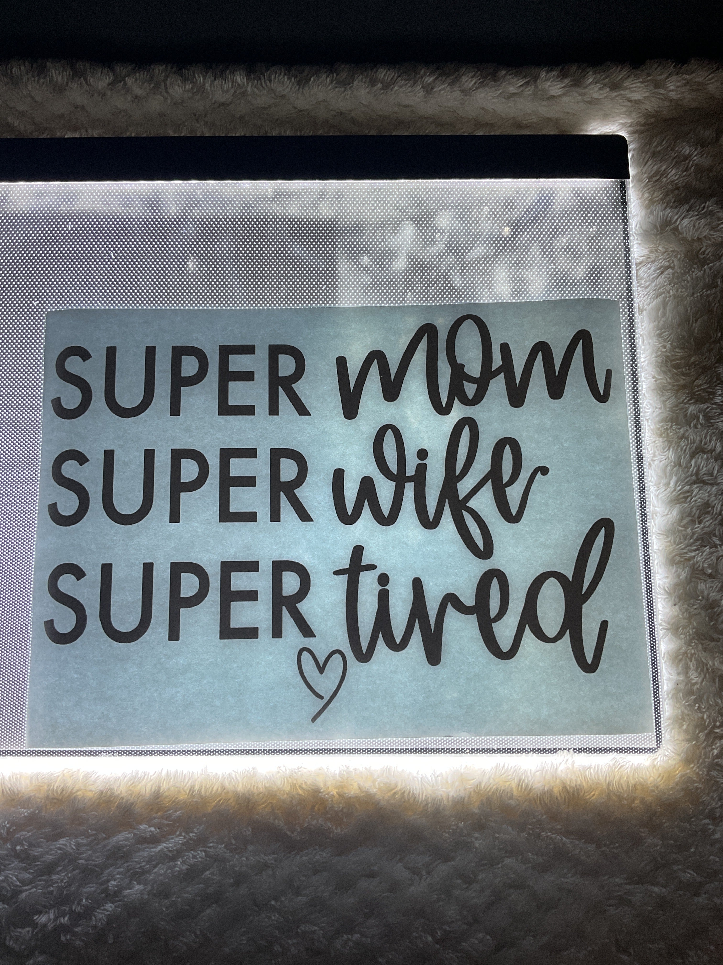Super Mom super Wife super tired
