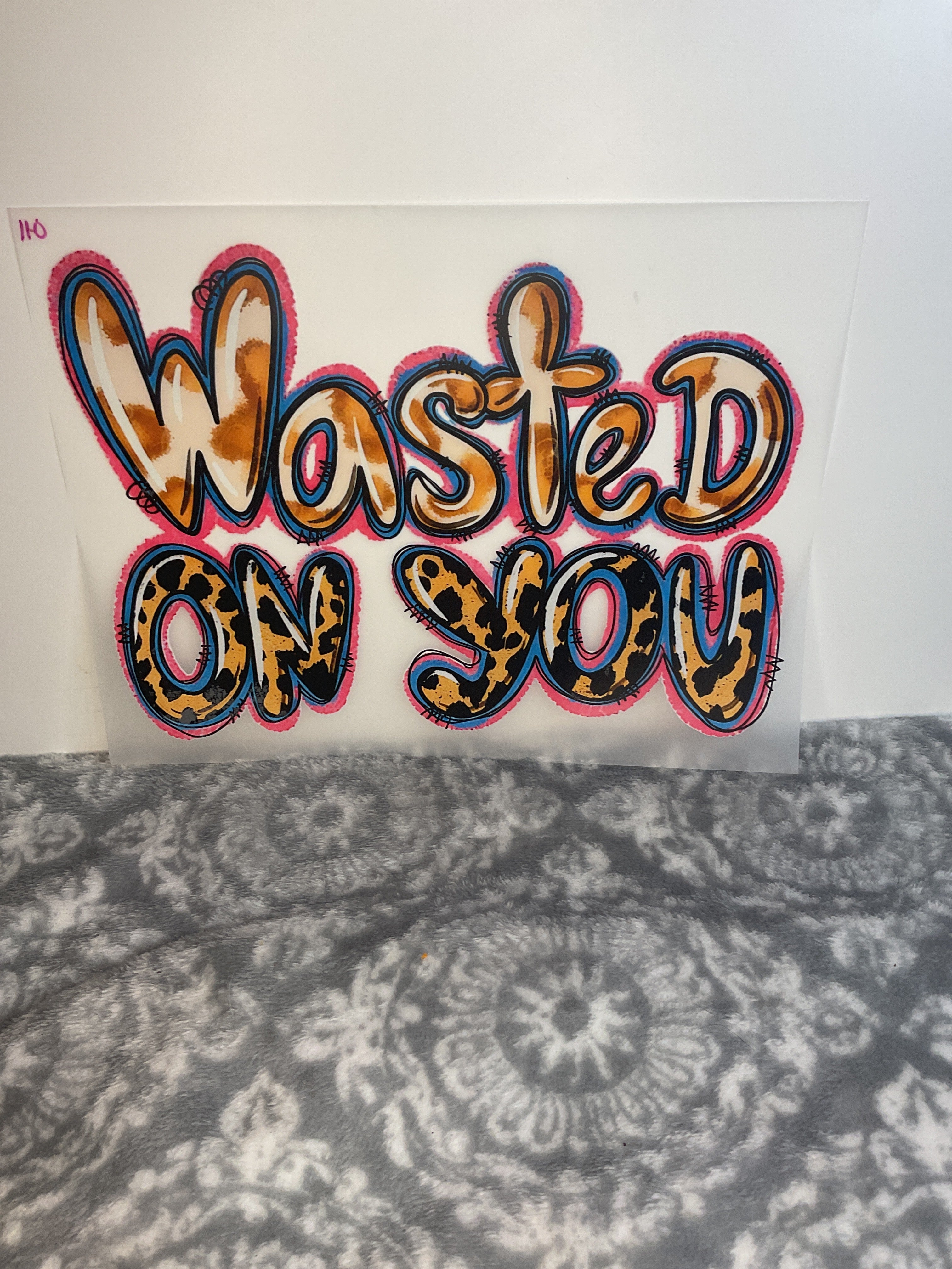 Wasted on you, 110