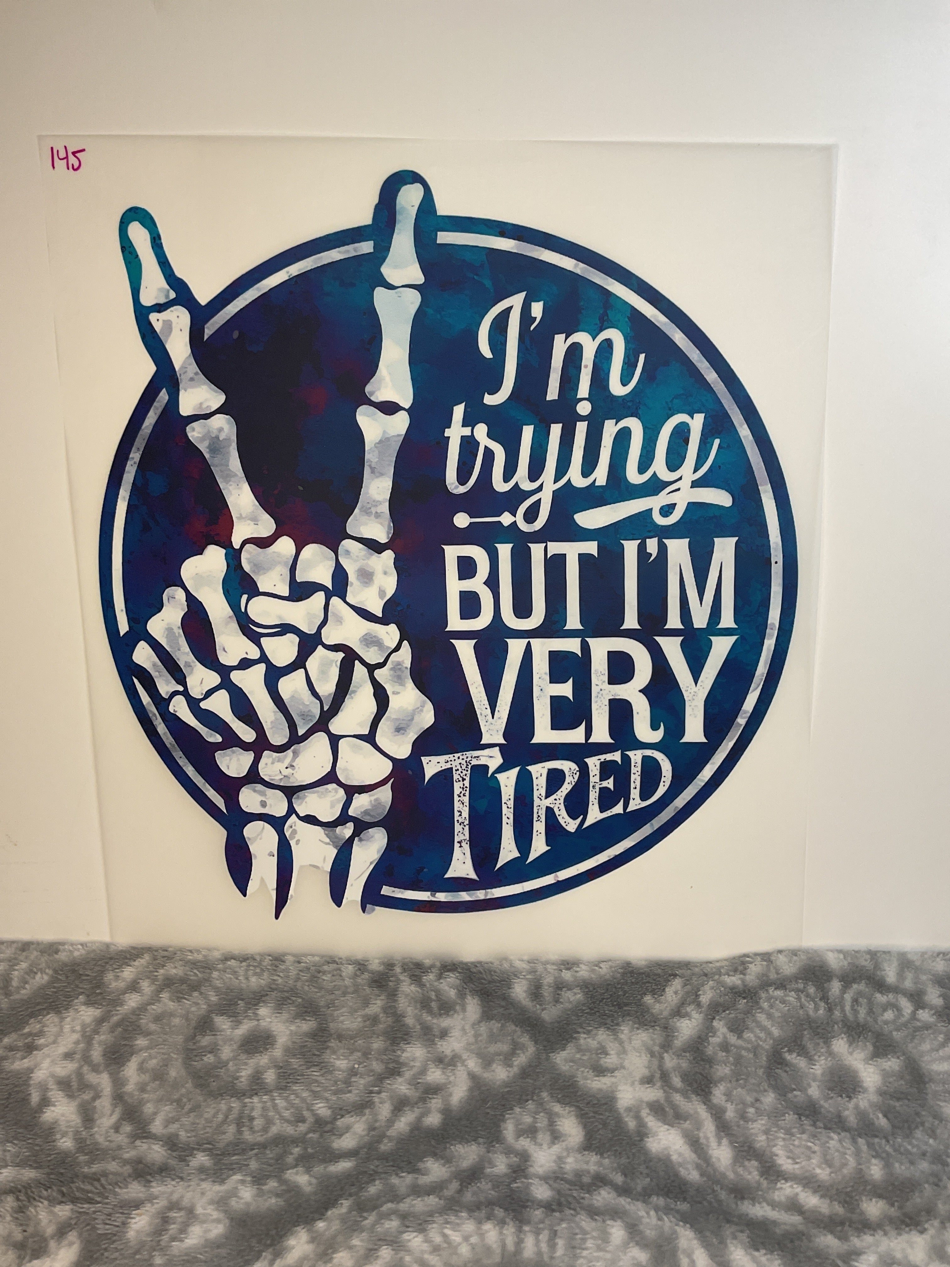I’m trying, but I’m very tired 145