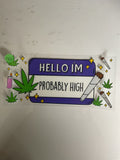 Hello, I’m probably hiGh 712