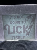 It’s not going to lick itself #172