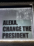 Alexa, change the president