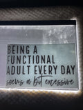 Being a functional adult every day seems a bit excessive