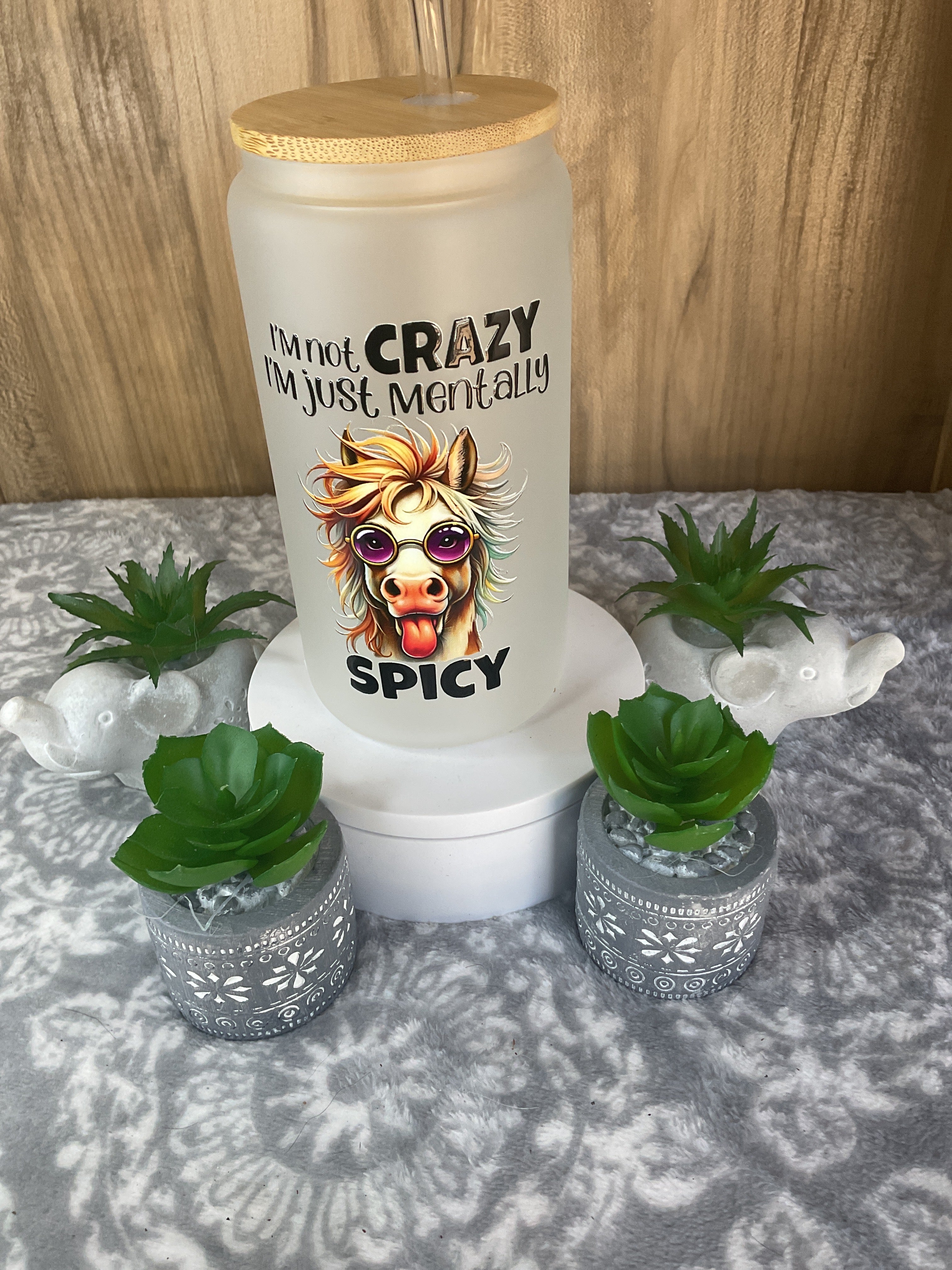 I’m not crazy. I’m just mentally spicy.