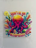 Don’t be an octopussy 767