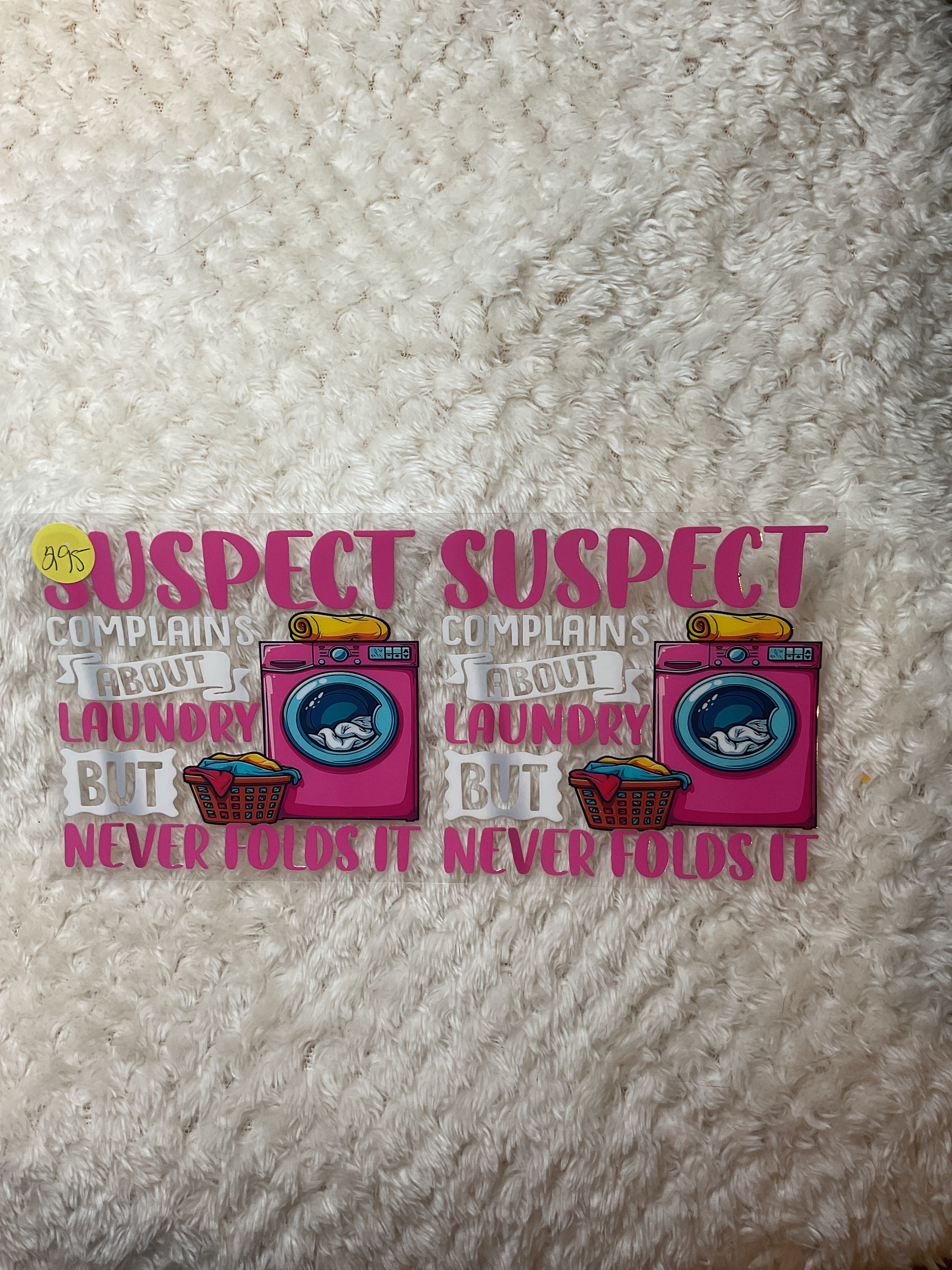 Suspect complains about laundry, but never folds it 295