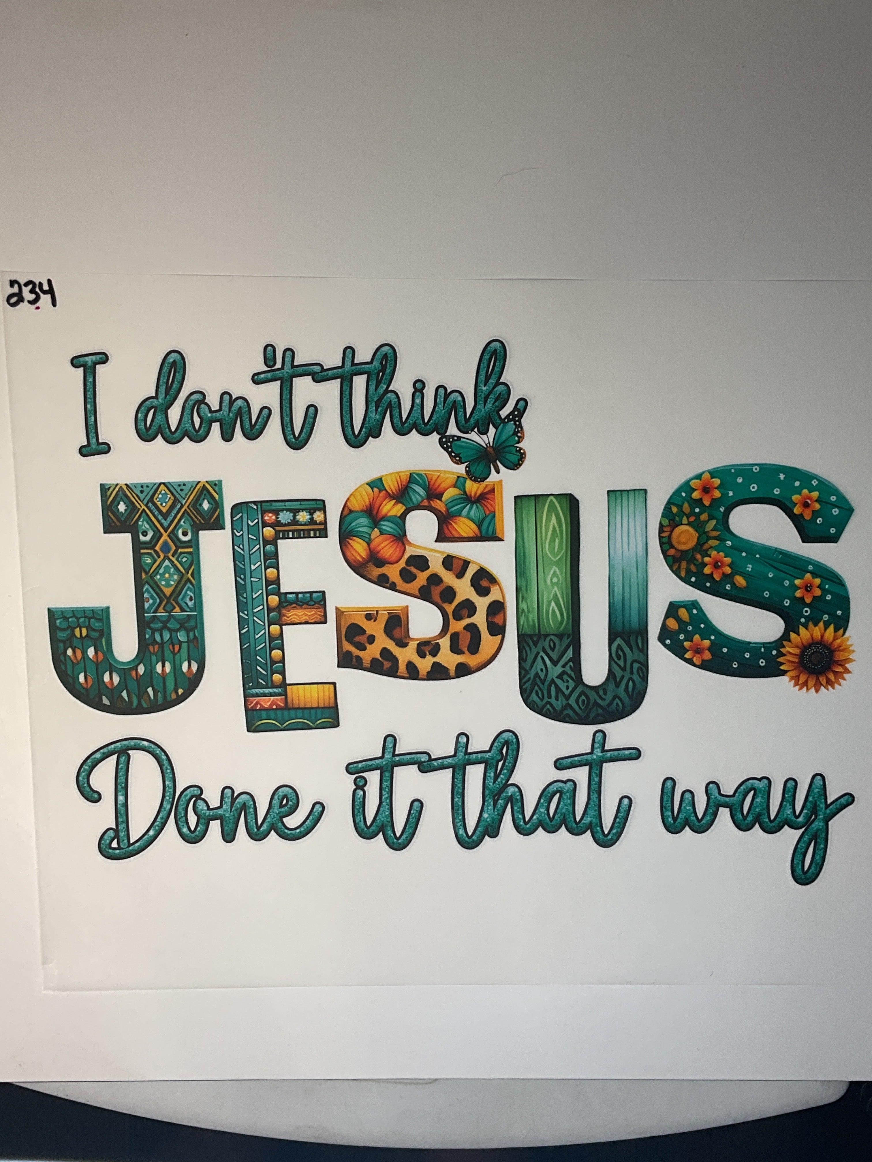 I don’t think Jesus done it that way 234