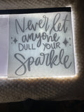 Never let anyone do your sparkle