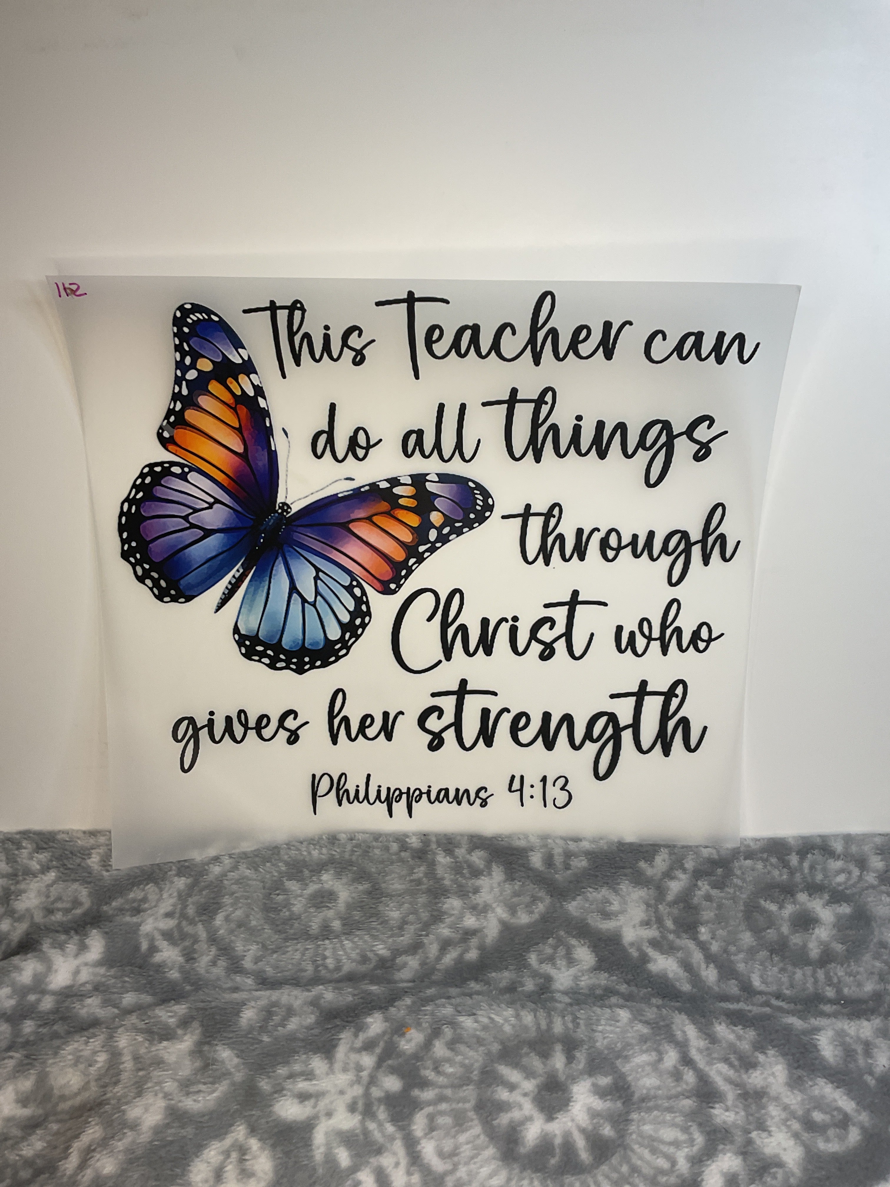 This teacher can do all things through Christ, who gives her strength 112