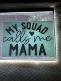 My squad calls me mama