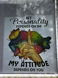 My personality depends on me ￼