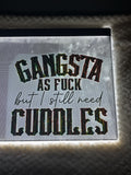 Gangsters as fuck, but I still need cuddles