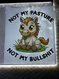 Not my pasture , not my bullshit