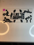 I like’em dropped 808