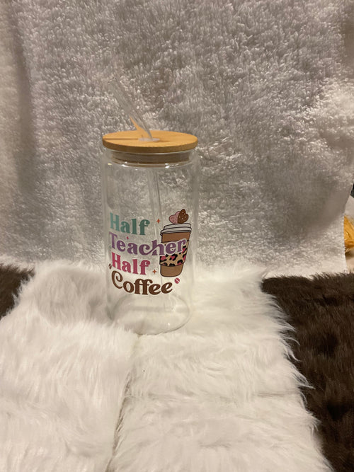 Back to School "Half Teacher Half Coffee" 16oz Iced Coffee Cup